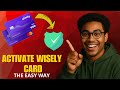 How to Activate Your Wisely Card in 2025 (Step-by-Step Guide)