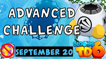 Bloons TD 6 Advanced Challenge | A_Noobie345