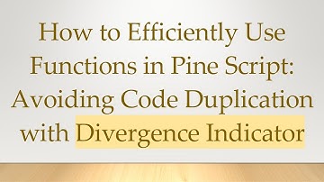 How to Efficiently Use Functions in Pine Script: Avoiding Code Duplication with Divergence Indicator