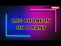 Amusing phone in on lbc  talking really channel  comedy