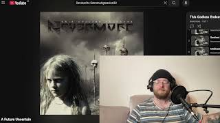 Nevermore - A Future Uncertain REACTION & First Listen Wealth