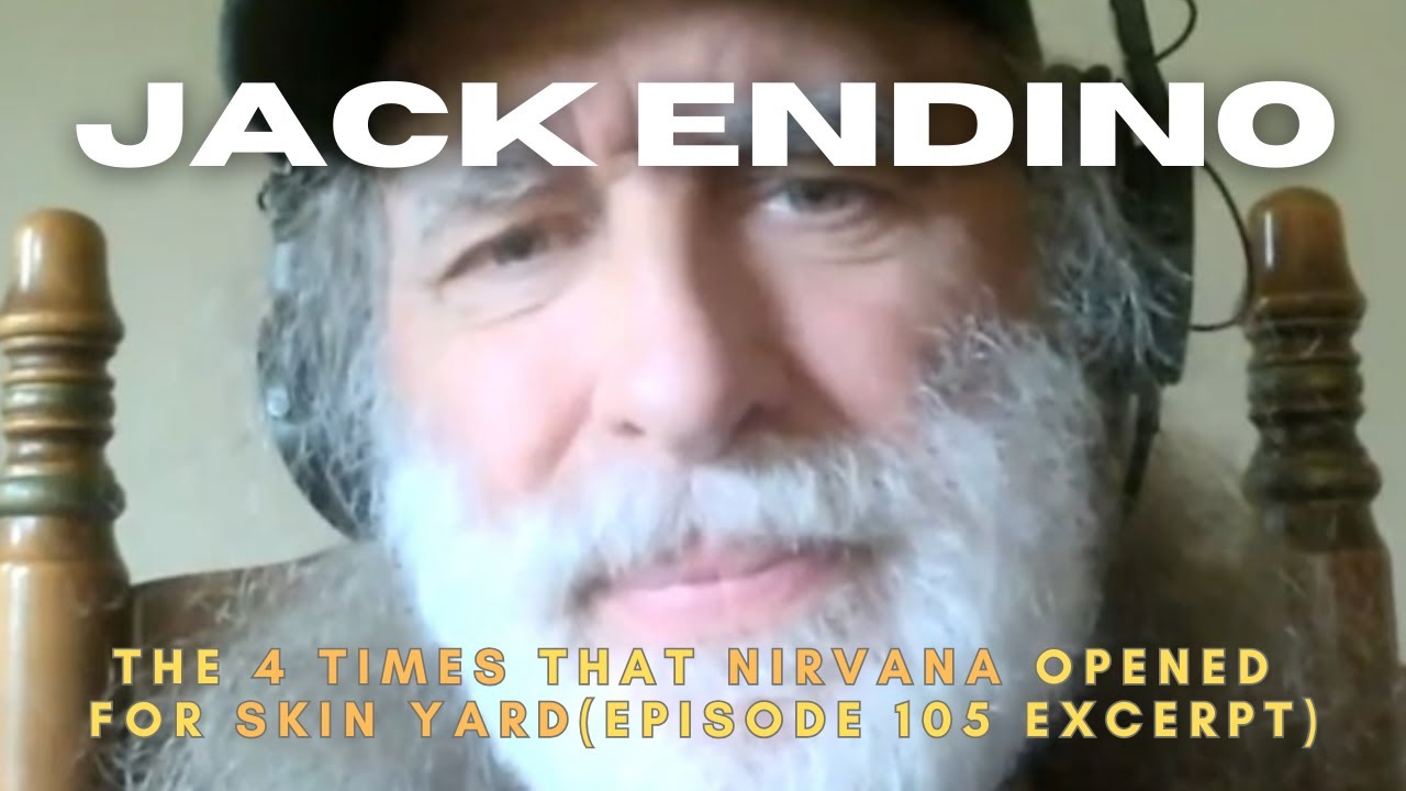 Jack Endino Talks About the 4 Times that Nirvana opened for Skin Yard (EP105 Excerpt)