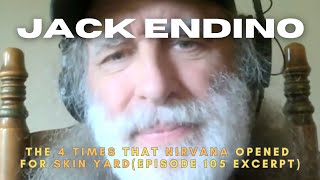 Jack Endino Talks About the 4 Times that Nirvana opened for Skin Yard