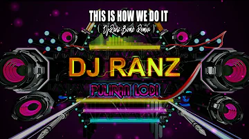 THIS IS HOW WE DO IT   Solid Base  DjRanz Bomb Remix