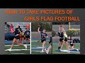 How To Take Pictures of GIRLS FLAG FOOTBALL (215b2)