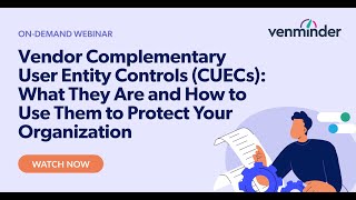 Vendor Complementary User Entity Controls: What They Are and How to Use Them