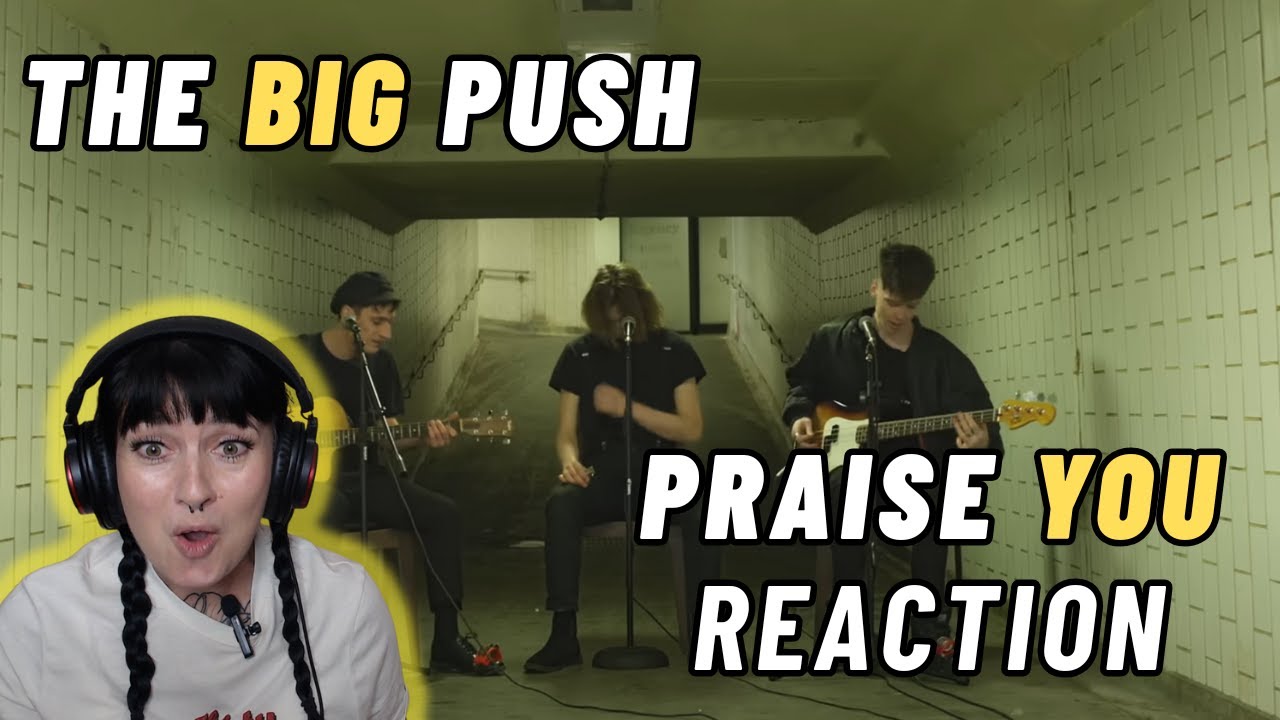 I LOVE IT!! | The Big Push - Praise You Reaction!!