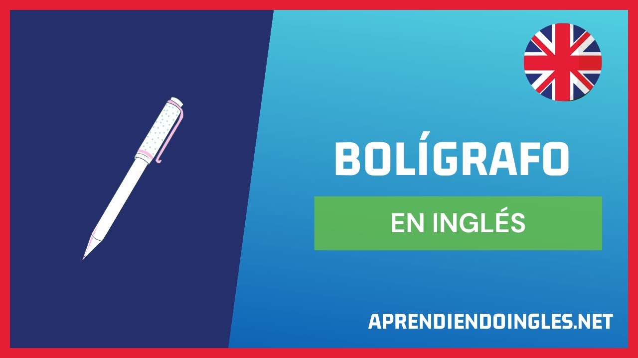 Como Se Dice Bolígrafo En Inglés