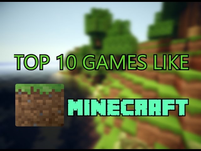 10 best games like Minecraft 