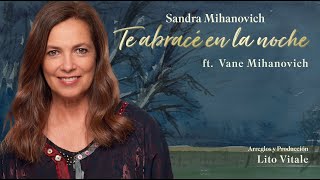 Video thumbnail of "Sandra Mihanovich ft. Vane Mihanovich - Te abracé en la noche (Video Lyric)"