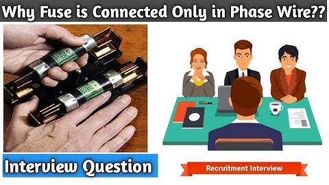 Why Fuse is connected in Only Phase Wire not in neutral | Electrical Interview Question | Fuse|