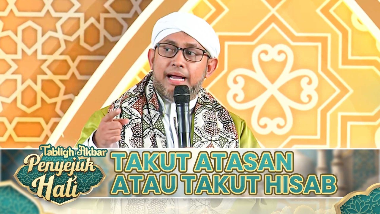 Takut Atasan! Atau Takut Hisab | TABLIGH AKBAR PENYEJUK HATI