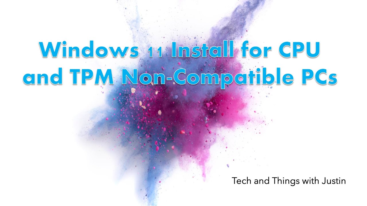Windows 11 Install for CPU and TPM Non-Compatible PCs - YouTube