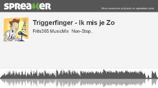 Video thumbnail of "Triggerfinger - Ik mis je Zo"