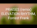 ELEVATION RHYTHM Forrest Frank PRAISES Remix Lyrics mp3