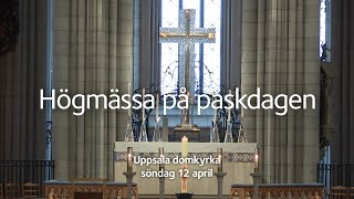 Högmässa på påskdagen från Uppsala domkyrka, 12 april