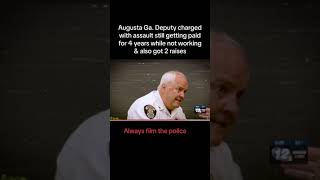 Augusta Ga officer getting paid the last 4 years on assault charges also get 2 raises to sit at home