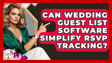 Can Wedding Guest List Software Simplify RSVP Tracking? - Wedding Trends Now