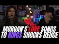 Morgan SHOCKS Deuce with love songs about Kings