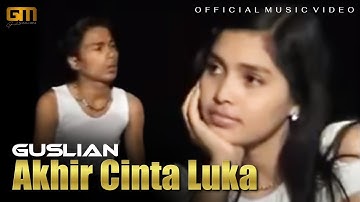 Guslian – Akhir Cinta Luka | Official Music Video (Hits Slow Rock Melayu)
