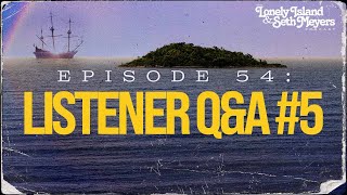 Listener Qu0026a Episode 5  The Lonely Island And Seth Meyers Podcast Episode 54