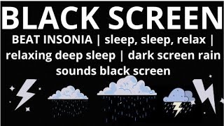 BEAT INSONIA | sleep sleep relax | relaxing deep sleep | dark screen rain sounds black screen by Rain Sounds 26 views 11 hours ago 3 hours, 1 minute