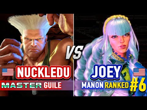 SF6 🔥 NUCKLEDU (Guile) vs JOEY (#6 Ranked Manon) 🔥 Street Fighter 6 High Level Gameplay