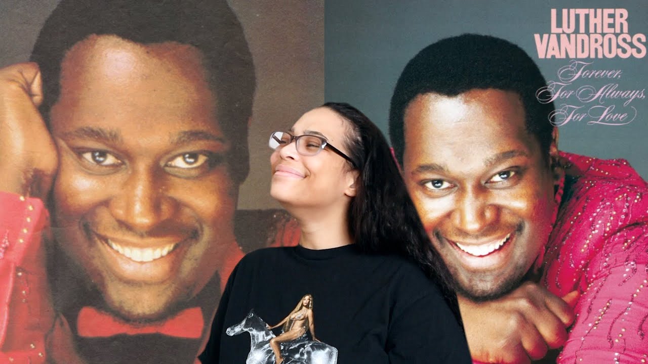 Luther Vandross Forever For Always For Love Album Reaction YouTube Luther vandross forever for always for love album reaction youtube