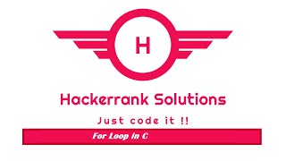 For Loop in C |Hackerrank solution| Step by step solution