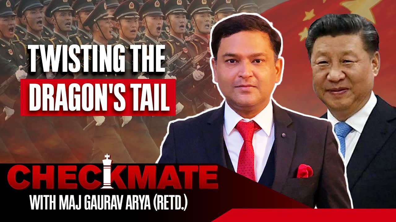 Twisting The Dragon's Tail | Checkmate With Maj Gaurav Arya (Retd)