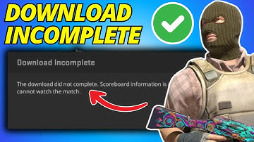 How To Fix CS2 Download Incomplete Replays