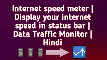 Internet speed meter | Display your internet speed in status bar | Data Traffic Monitor | Hindi