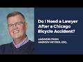 Do I Need a Lawyer After a Chicago Bicycle Accident? ANSWERS FROM ANDREW KRYDER, ESQ.