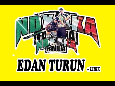Ndx Aka Edan Turun Lirik