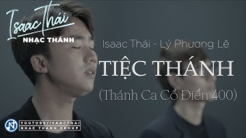 [MV Official] Tiệc Thánh - Isaac Thái ft Lý Phương Lê Thánh Ca Thương Khó Ghi Nhớ Sự Chết Của Chúa