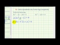 Ex 2:  Solve Quadratic Equations by Factoring Completely