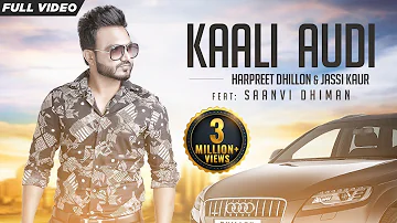 New Punjabi Songs  | Kaali Audi | Official Video [Hd] | Harpreet Dhillon Ft.Jassi Kaur