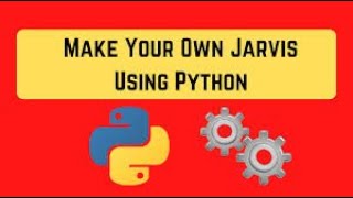 Let us create a Artificial Intelligence JARVIS in Python