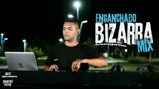 ENGANCHADO [ BIZARRA MIX ]  DJ MATÍAS OFICIAL Resimi