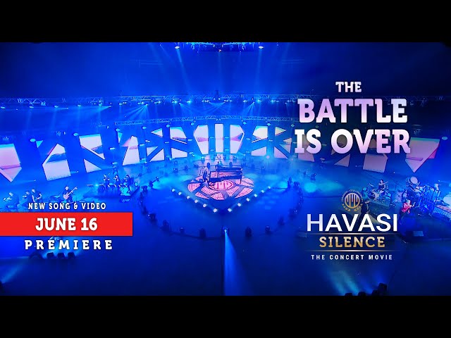 HAVASI —The Battle Is Over (SILENCE - The Concert Movie) class=