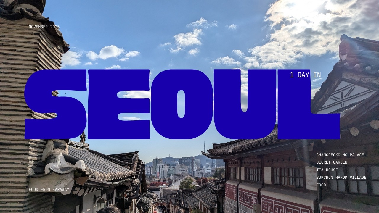 1 Day in Seoul 🇰🇷 | Changdeokgung Secret Garden, Bukchon Hanok Village, Tea House & Korean Food