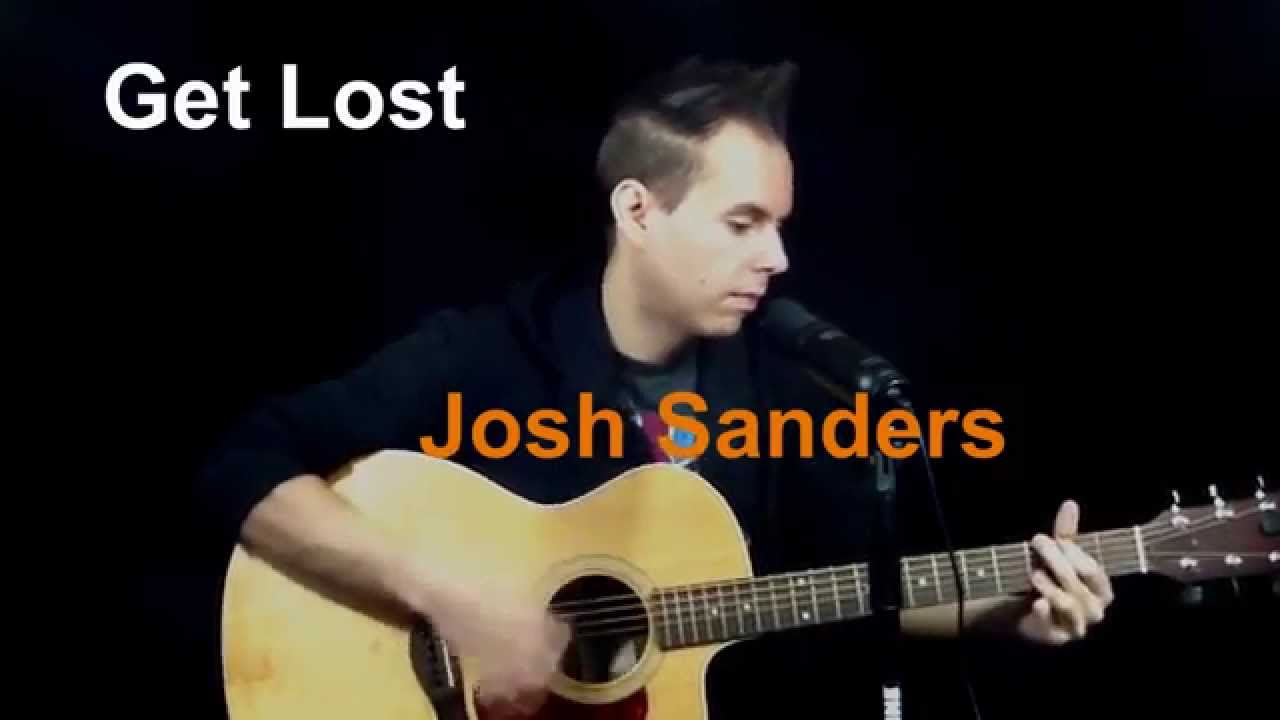 Get Lost Josh Sanders Original YouTube
