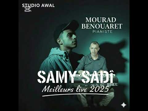 Meilleurs Live 2025 Chante Par SAMY SADi FT MOURAD BENOUARET PIANISTE 