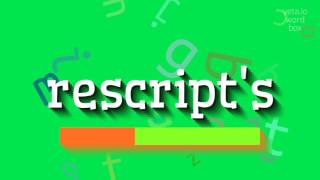 RESCRIPT'S - HOW TO PRONOUNCE RESCRIPT'S #rescript's