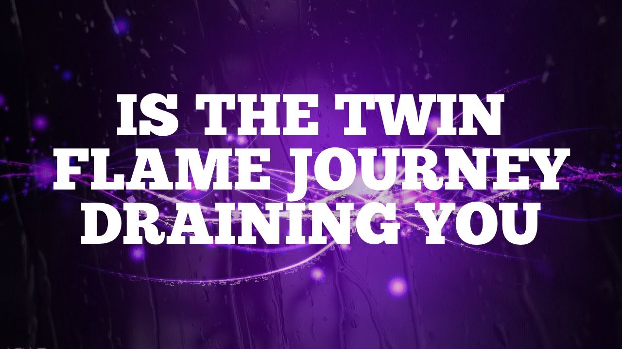 Is The Twin Flame Journey Draining You? - You’re Doing Too Much! - YouTube