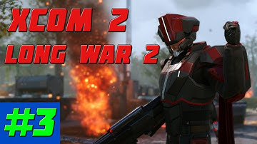 LONG WAR 2: Overconfident || XCOM 2 - Part 3