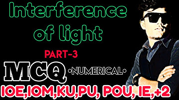 [Interference of light] wave optics for IOE,IOM, KU, PU, POU, IE,+2 all MCQ +[numerical] part-3
