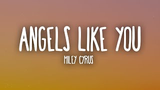 Miley Cyrus - Angels Like You (Lyrics)