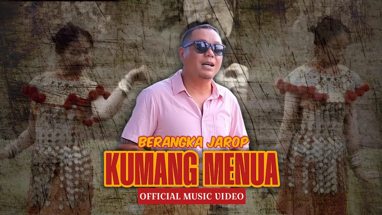 KUMANG MENUA - BERANGKA JAROP (Official Music Video)