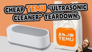 £2.72 for an Ultrasonic Cleaner? REALLY? TEMU Product Test & Teardown